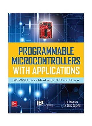 Programmable Microcontrollers With Applications: MSP430 Launchpad With Ccs And Grace Paperback English by Cem Unsalan - 2013 - v1612173982/N44101832A_1