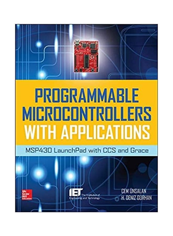 Programmable Microcontrollers With Applications: MSP430 Launchpad With Ccs And Grace Paperback English by Cem Unsalan - 2013 