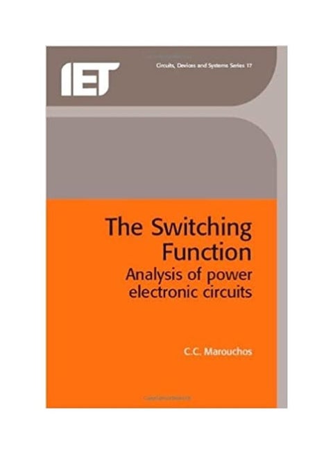 The Switching Function: Analysis Of Power Electronic Circuits Hardcover English by C.C. Marouchos - 2006