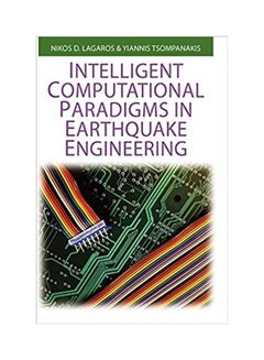 Intelligent Computational Paradigms In Earthquake Engineering Hardcover English by Nikos D. Lagaros - 2007 