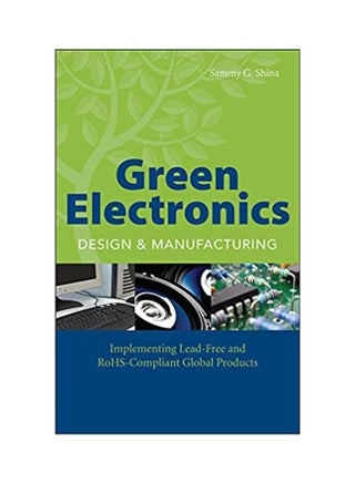 Green Electronics Design And Manufacturing Implementing Lead Free And Rohs Complinant Global Products paperback english - 2008 - v1612174073/N44101728A_1