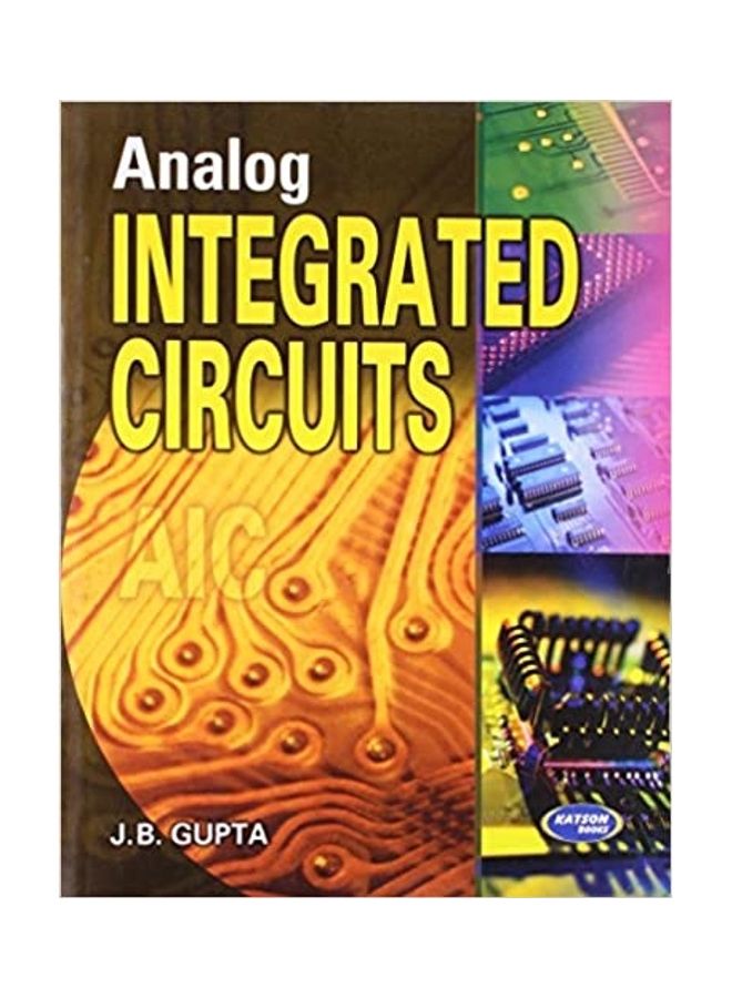 Analog Integrated Circuits Paperback English by J. B. Gupta - 2007 