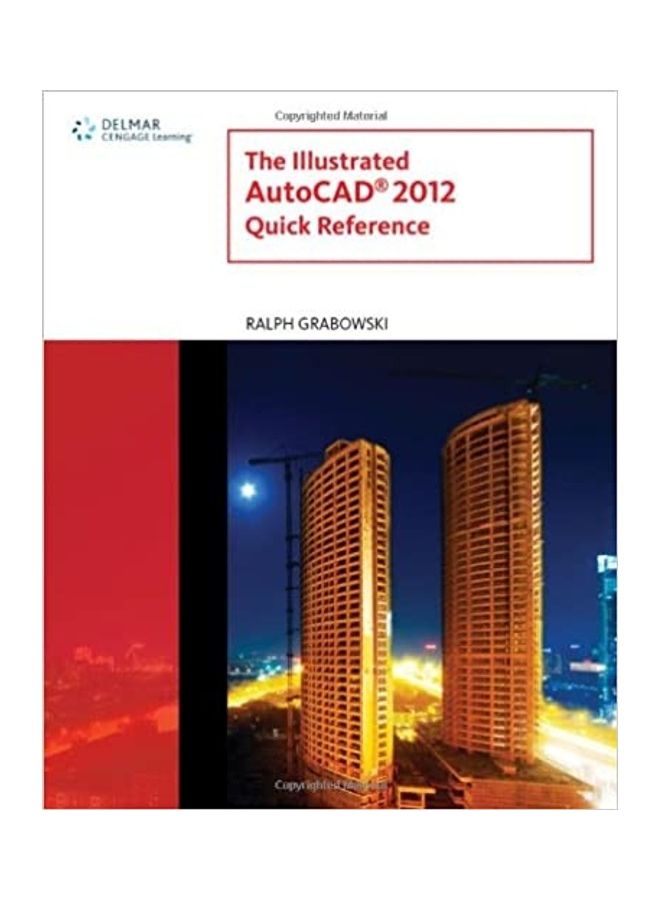 The Illustrated AutoCad 2012 Quick Reference Guide Paperback English by Grabowski, Ralph - 2011 