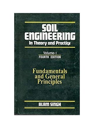Soil Engineering In Theory Practice: Fundamentals And General Principles Paperback English by Alam Singh - 38543 - v1612174156/N44101897A_1