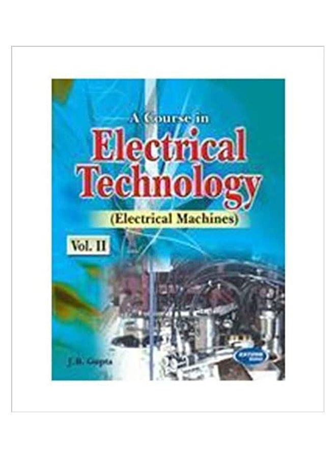 A Course In Electrical Technology Paperback English by JB Gupta - 2010 