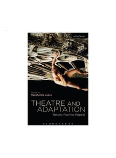 Theatre and Adaptation - Return, Rewrite, Repeat paperback english - 2018