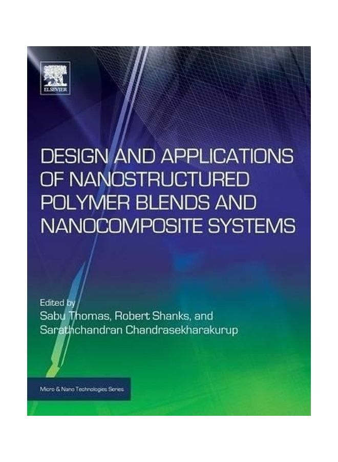 Design And Applications Of Nanostructured Polymer Blends And Nanocomposite Systems Hardcover English by Sabu Thomas - 2015 