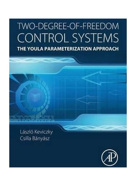 Two-Degree-of-Freedom Control Systems : The Youla Parameterization Approach paperback english - 2014