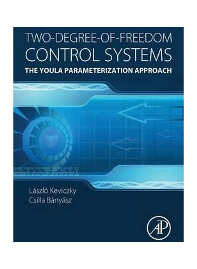 Two-Degree-of-Freedom Control Systems : The Youla Parameterization Approach paperback english - 2014