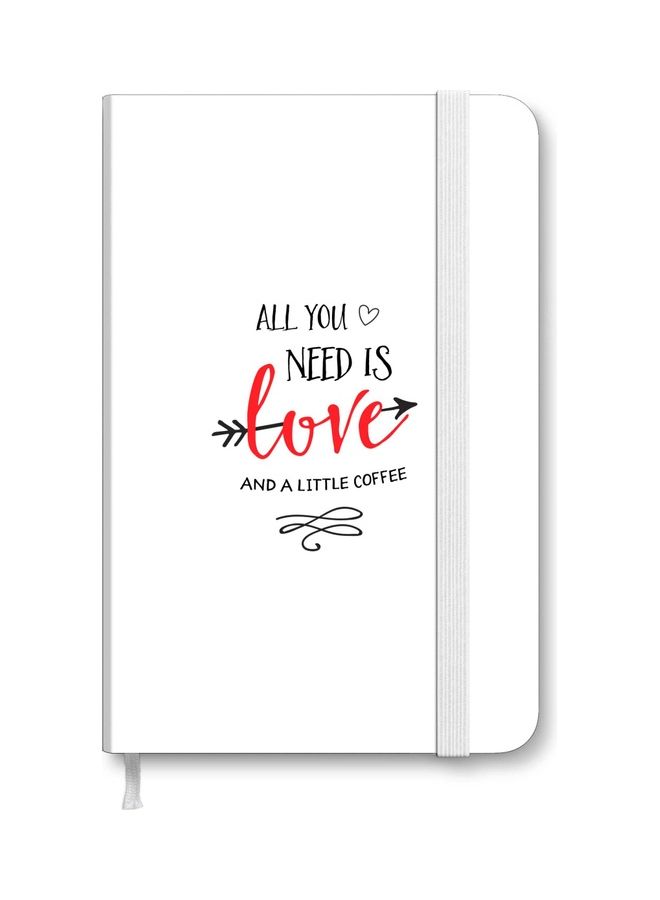 ستايلايزد دفتر ملاحظات ديزاينر بغلاف صلب وسميك مقاس A5 - بطبعة عبارة "All You Need Is Love and a Little coffee" أبيض