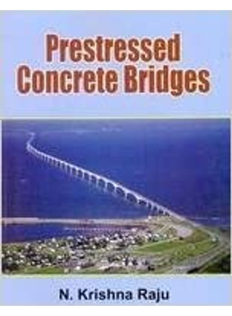 Prestressed Concrete Bridges Paperback English by Raju N. Krishna - 2016 