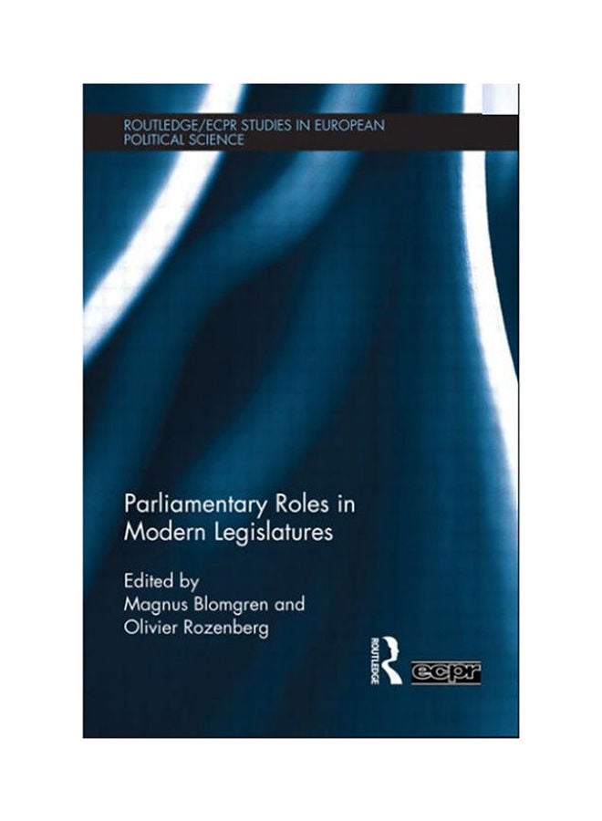 Parliamentary Roles In Modern Legislatures English by Magnus Blomgren
