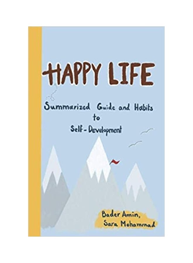 Happy Life: Summarized Guide And Habits To Self-Development Paperback English by Bader Amin - 38546 - Image 1