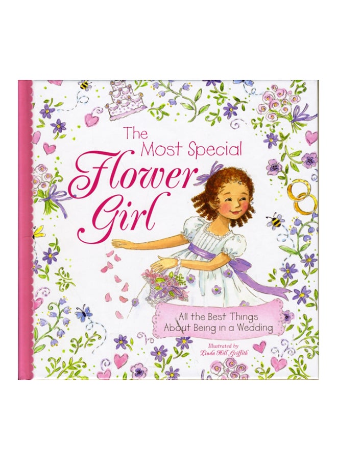 The Most Special Flower Girl: All The Best Things About Being In A Wedding hardcover english