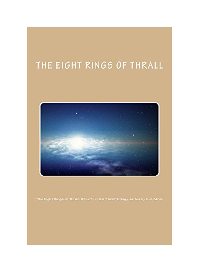 The Eight Rings Of Thrall'; Book 1, In The 'thrall' Trilogy-series By G.d. Mac. paperback english 