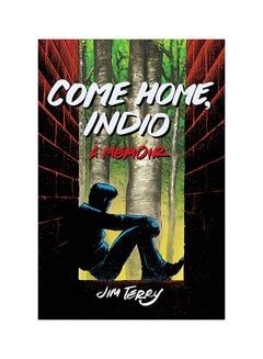 Come Home, Indio: A Memoir