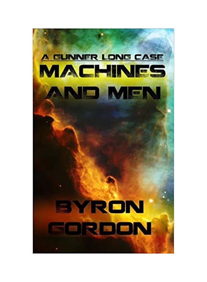 Machines And Men: A Gunner Long Case paperback english 