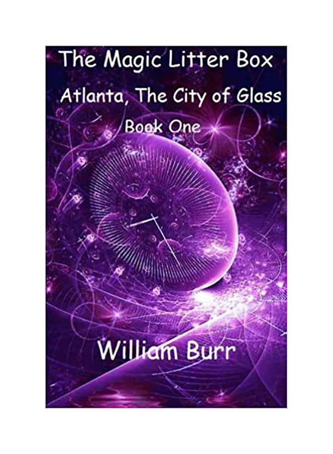 The Magic Litter Box: Atlanta, The City Of Glass - Book One paperback english 