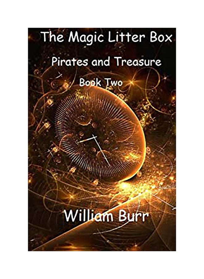 The Magic Litter Box: Book Two - Pirates And Treasure Paperback English by William Burr 