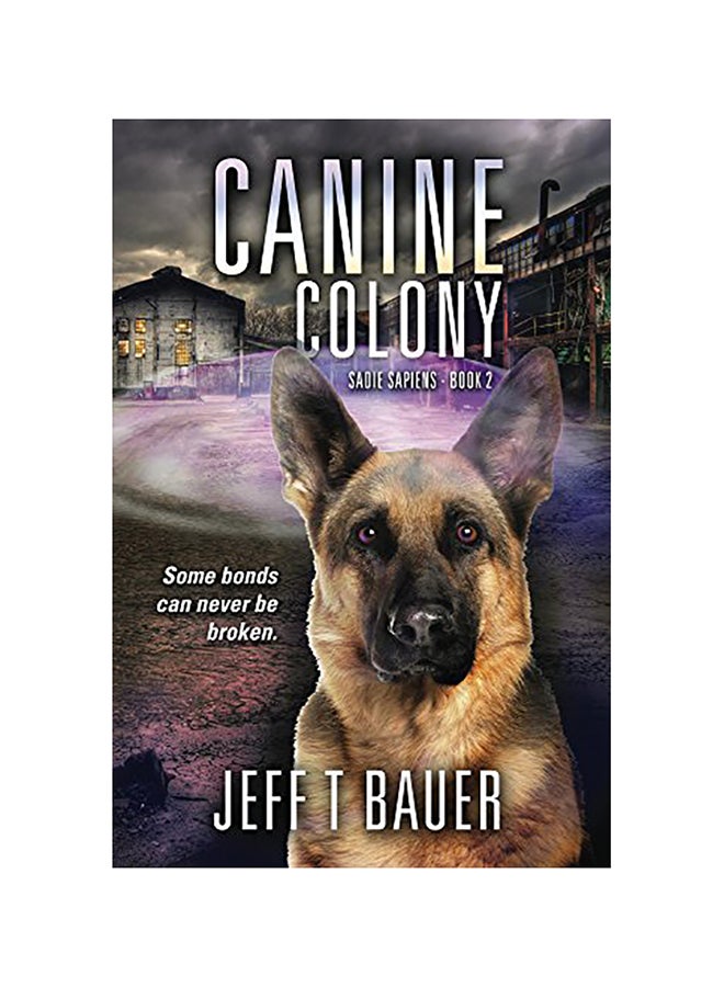Canine Colony Paperback English by Jeff T. Bauer 