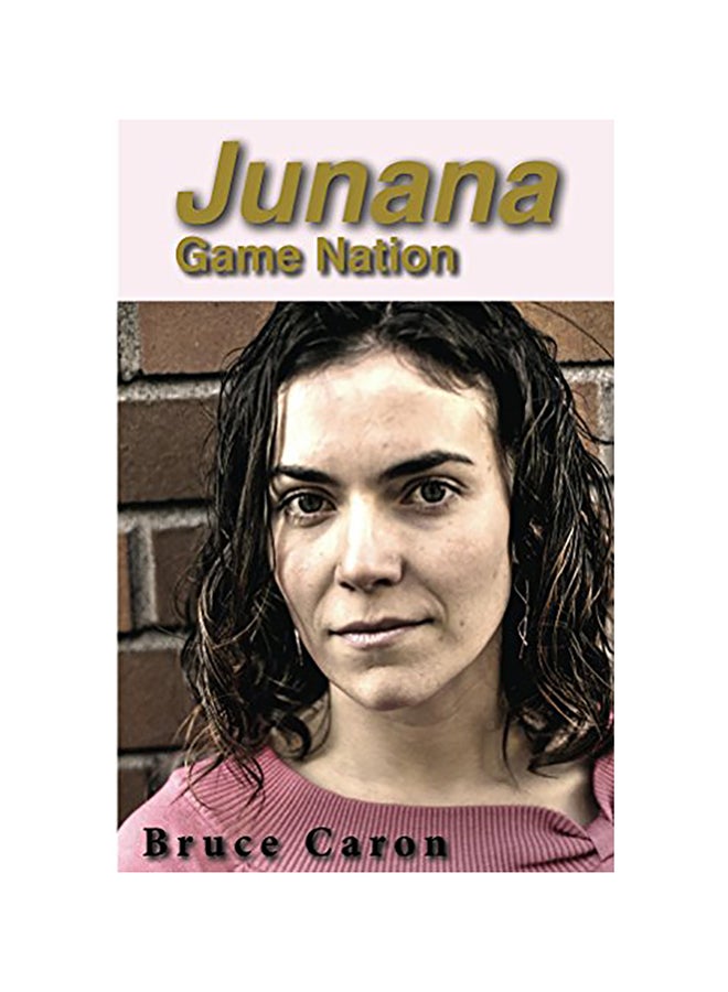 Junana: Game Nation Paperback English by Bruce Caron 