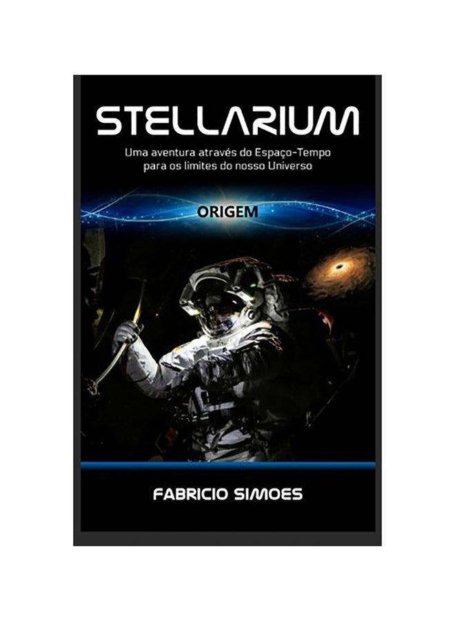 Stellarium (Origem): Uma aventura através do espaço-tempo para os limites do nosso universo paperback english 
