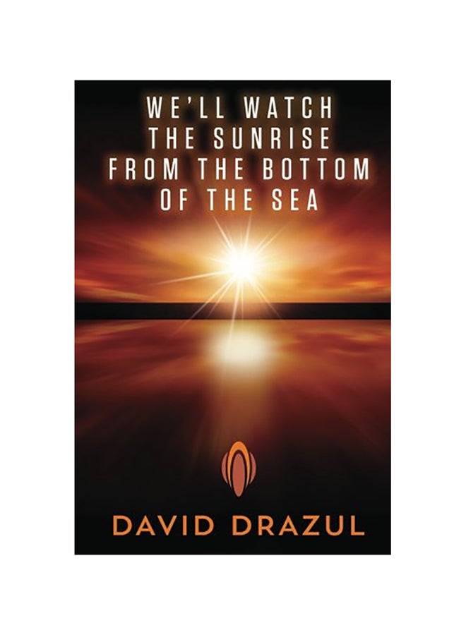 We'll Watch The Sunrise From The Bottom Of The Sea paperback english  - Image 1