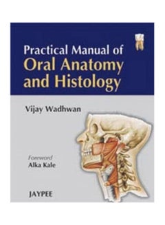 Practical Manual of Oral Anatomy and Histology Hardcover English by WADHWAN - 2008 