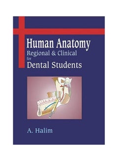 Human Anatomy: Regional and Clinical for Dental Students Hardcover English by Halim - 2008 