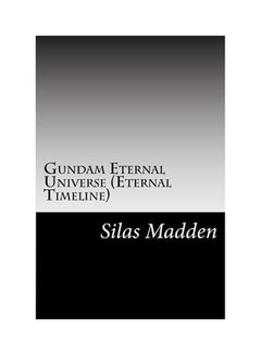 Gundam Eternal Universe Paperback English by Silas Madden - 01-Jan-2016