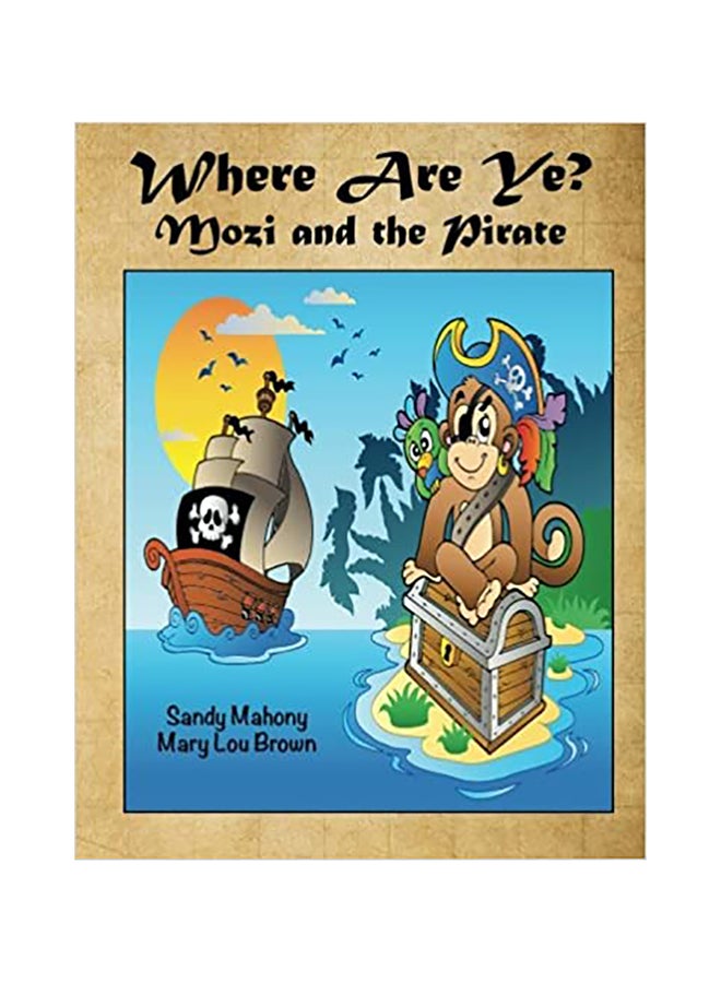 Where Are Ye? Mozi And The Pirate Paperback English by Mary Lou Brown - 01-Jan-2016 