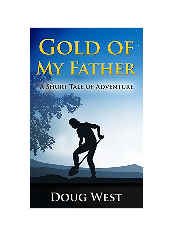 Gold Of My Father: A Short Tale Of Adventure paperback english 