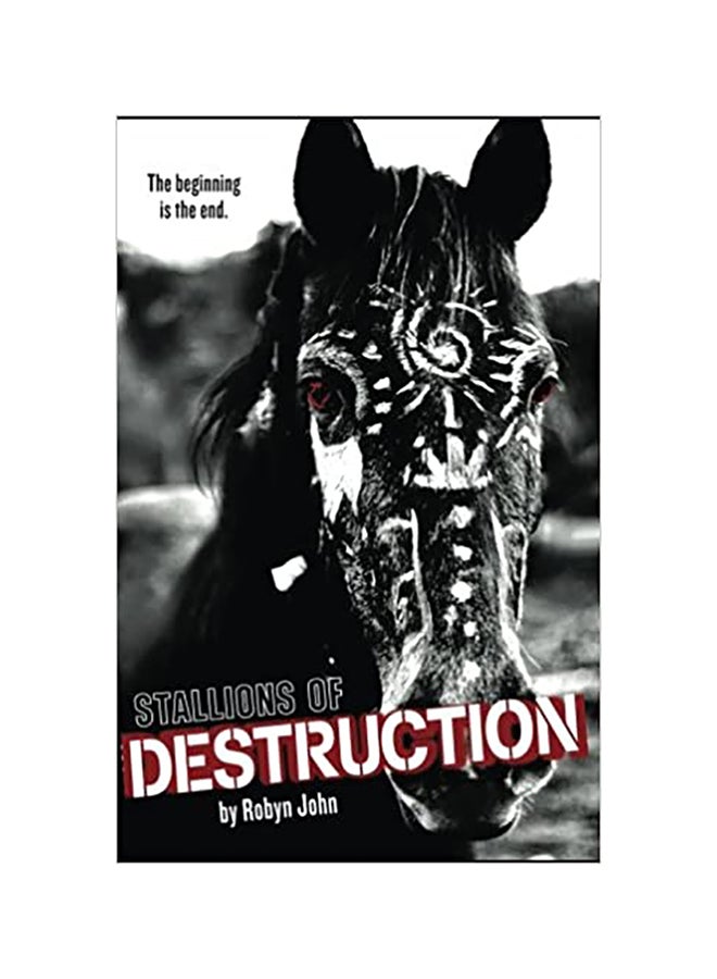 Stallions Of Destruction: The Beginning Is The End paperback english - 01-Jan-2016