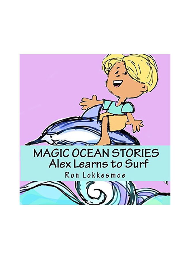 Magic Ocean Stories Alex Learns To Surf paperback english - 01-Jan-2014
