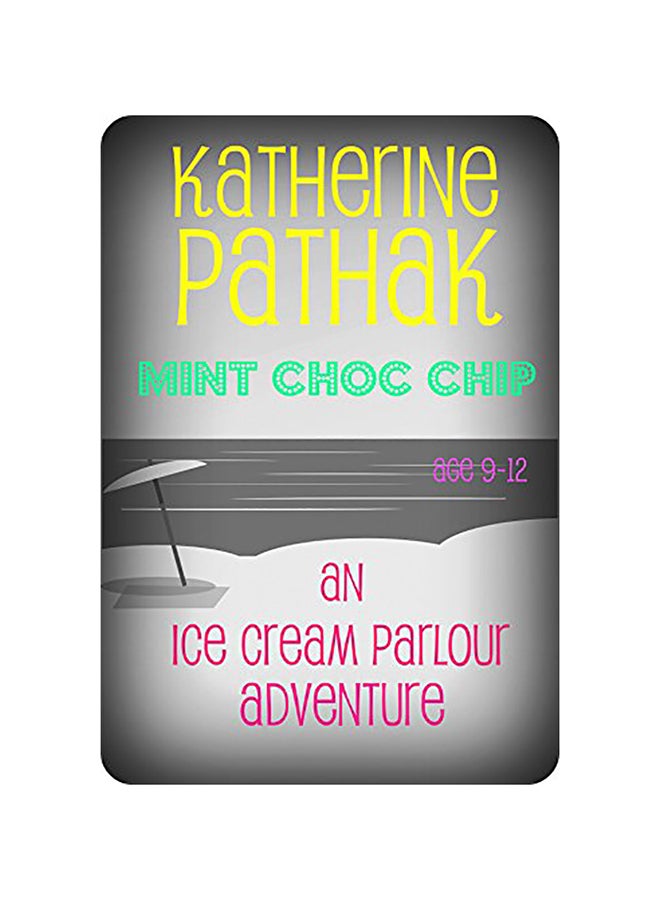 Mint Choc Chip: An Ice Cream Parlour Adventure paperback english - 01-Jan-2016