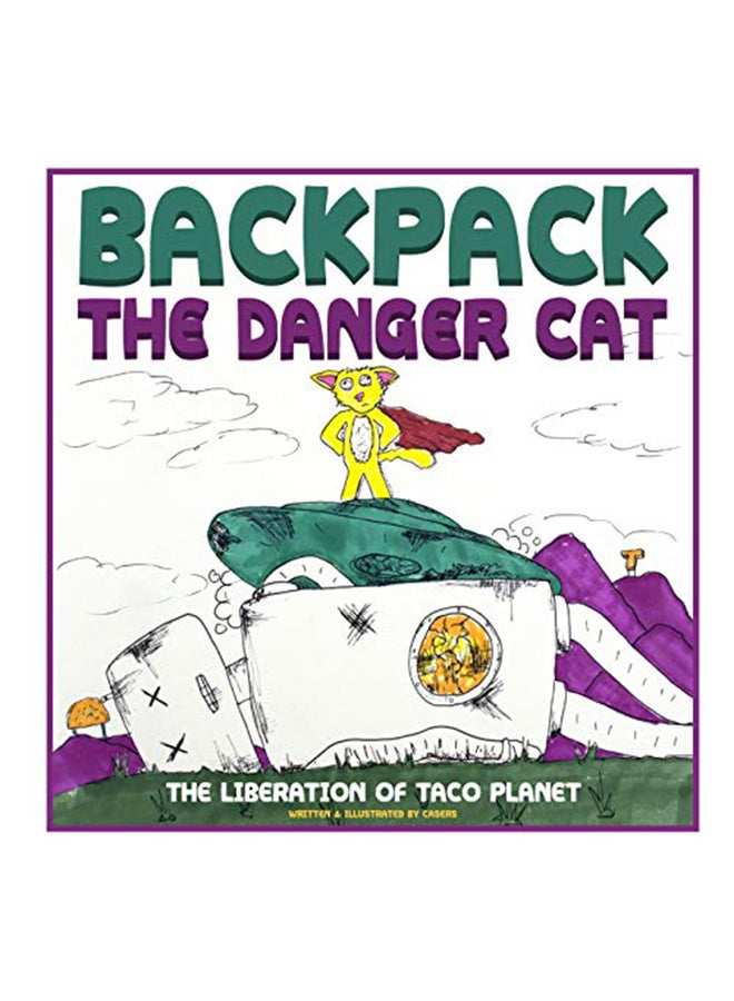 Backpack The Danger Cat: The Liberation Of Taco Planet paperback english