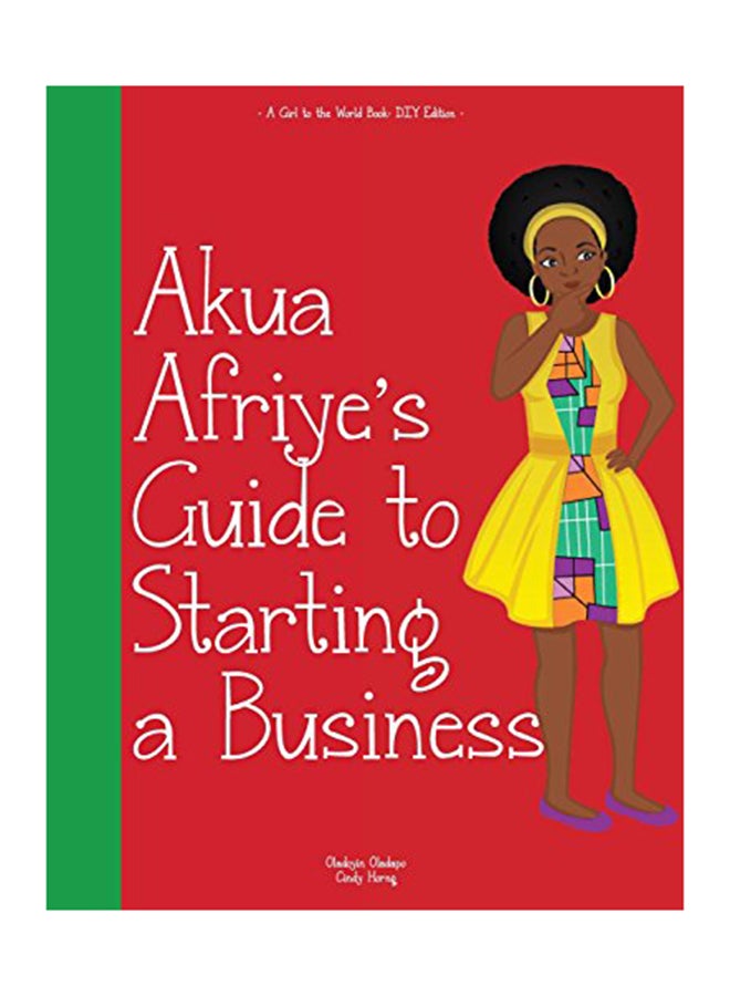 Akua Afriyes Guide To Starting A Business Paperback English by Oladoyin Oladapo - 01-Jan-2017 