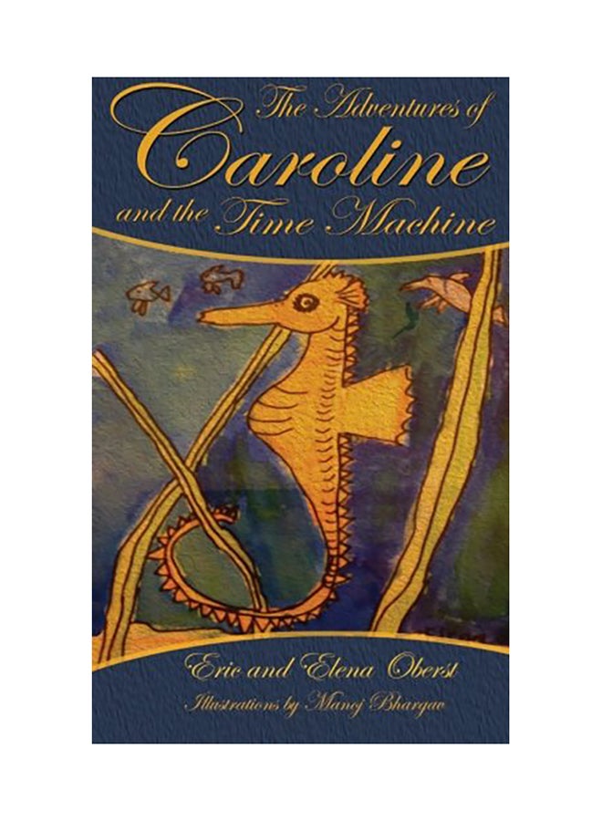 The Adventures Of Caroline: And The Time Machine Paperback English by Elena Oberst 