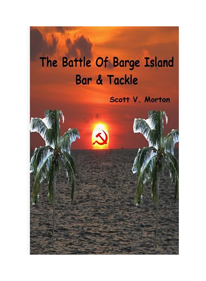 The Battle Of Barge Island Bar And Tackle paperback english - 01-Jan-2014