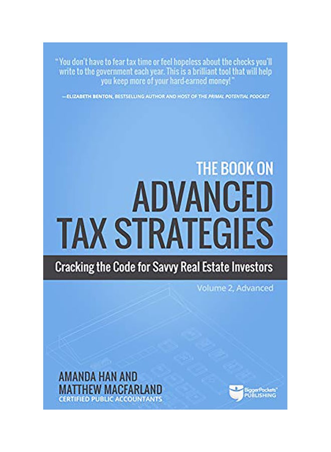 The Book On Advanced Tax Strategies: Cracking The Code For Savvy Real Estate Investors paperback english 