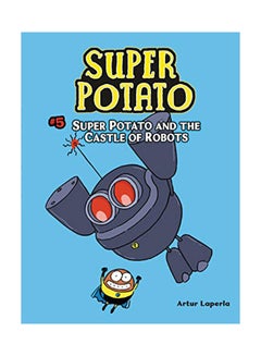Super Potato And The Castle Of Robots Paperback English by Artur Laperla - 44047