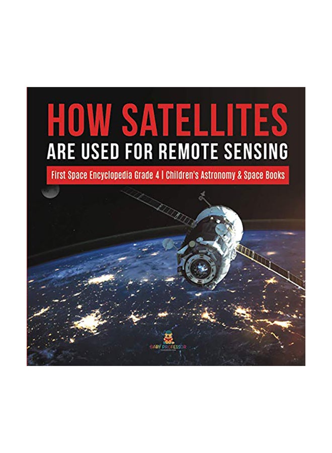 How Satellites Are Used For Remote Sensing paperback english 