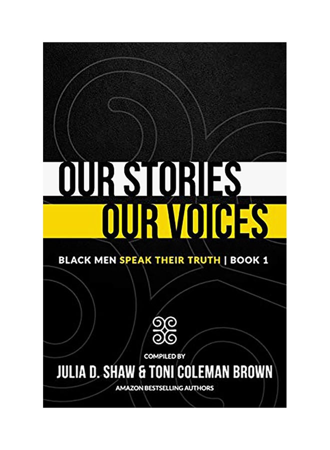 Our Stories, Our Voices: Black Men Speak Their Truth paperback english 