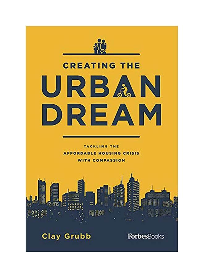 Creating The Urban Dream: Tackling The Affordable Housing Crisis With Compassion hardcover english