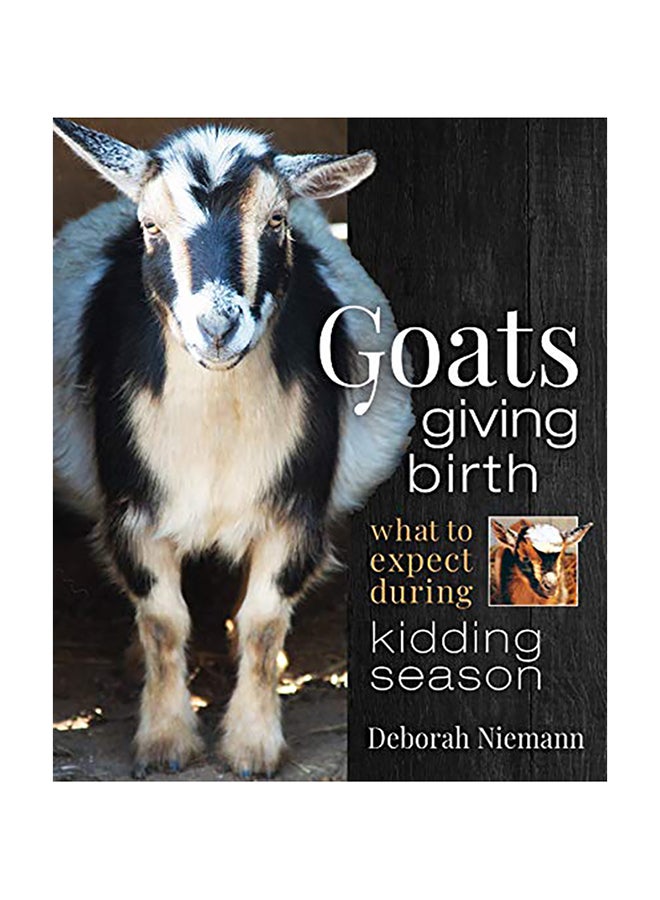Goats Giving Birth: What To Expect During Kidding Season paperback english 