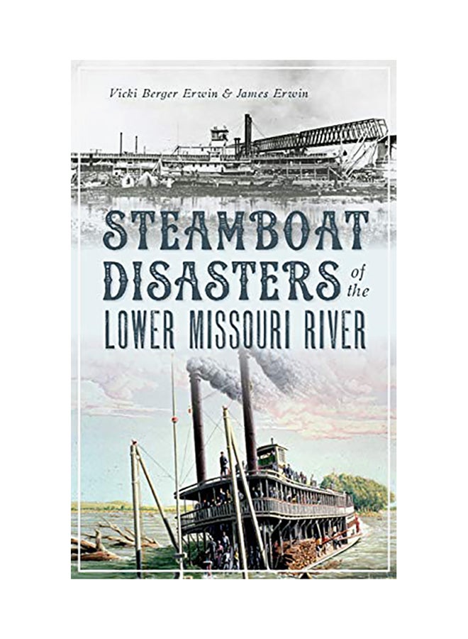 Steamboat Disasters Of The Lower Missouri River hardcover english 