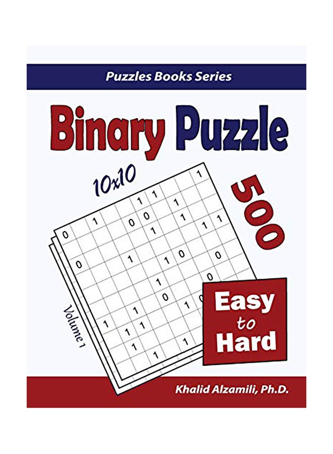 Binary Puzzle: 500 Easy To Hard paperback english