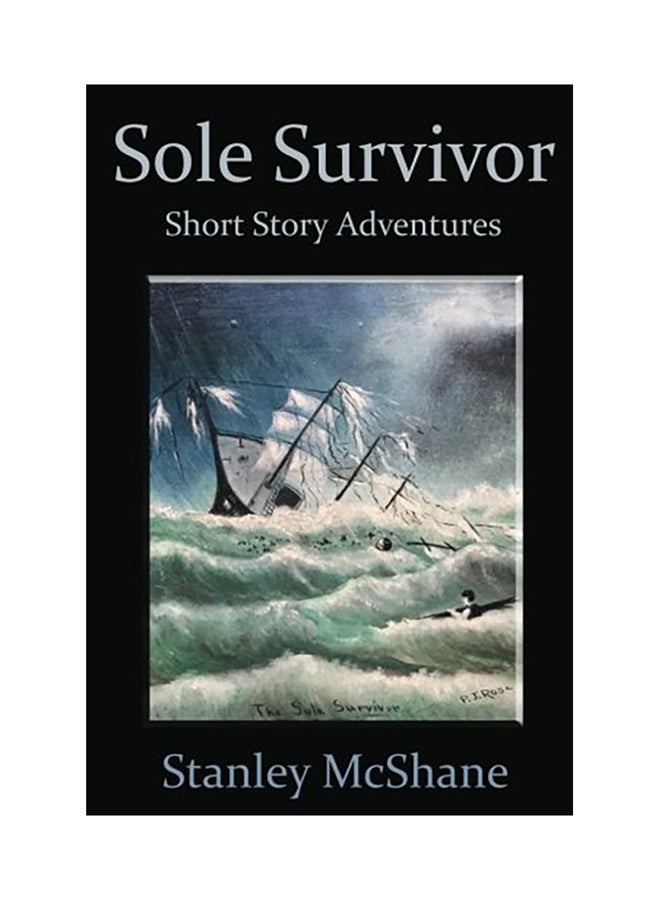 Sole Survivor: Short Story Adventures Paperback English by Stanley McShane - 01-Jan-2015 