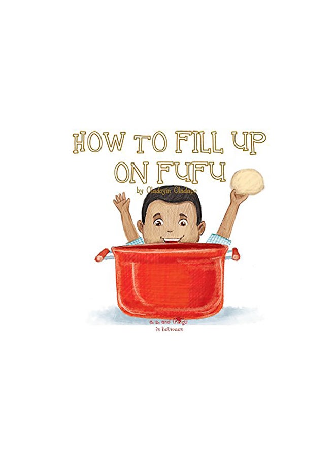 How To Fill Up On Fufu paperback english 