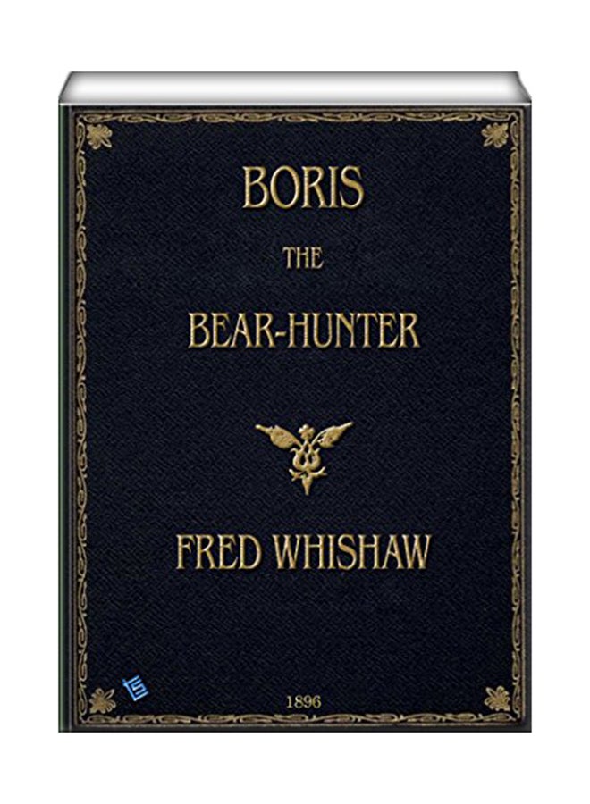 Boris the Bear-Hunter Paperback English by Fred Whishaw - 01-Jan-2014 